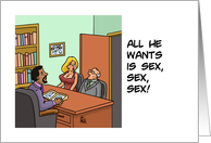 Humorous Blank Card With Cartoon All He Wants Is Sex Sex Sex card