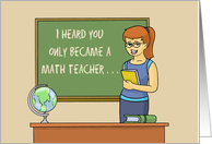 Teacher Thank You Only Became A Math Teacher Thought There’d Be Pi card