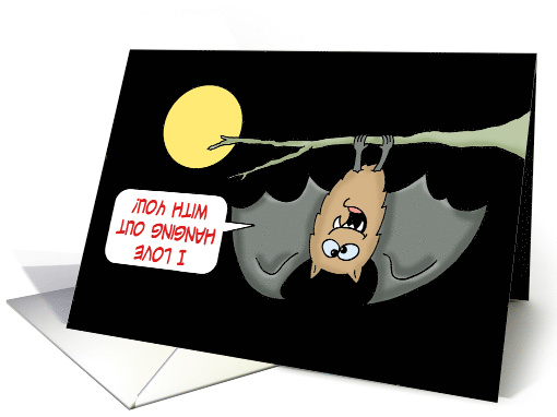 Humorous Halloween With Cartoon Bat I Love Hanging Out With You card
