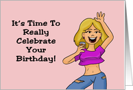 Humorous Birthday It’s Time To Really Celebrate Your Birthday card