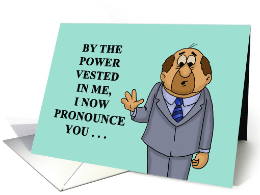 Humorous Birthday By The Power Vested In Me I Now... (1708888)