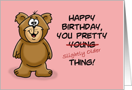 Humorous Birthday For Her You Pretty Slightly Older Thing card