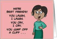 Humorous Friendship With Black Cartoon Woman You Laugh I Laugh card