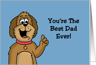 Humorous Father’s Day From The Dog You’re The Best Dad Ever card