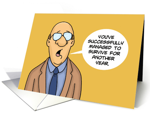 Humorous Birthday You've Successfully Managed To Survive For card