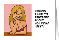 Humorous Birthday For Him Darling I Like To Fantasize card