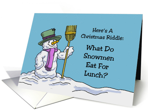 Humorous Christmas Riddle What Do Snowmen Eat For Lunch... (1711358)
