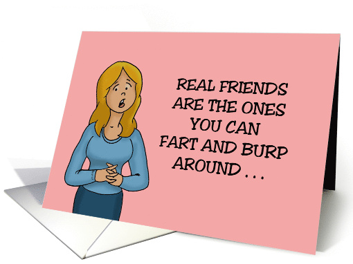 Humorous Friendship Real Friends Are The Ones You Can Fart Around card