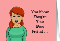 Friendship You Know They’re Your Best Friend When Their Problems card