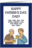Humorous Father’s Day The Apple Doesn’t Fall Far From The Oak Tree card