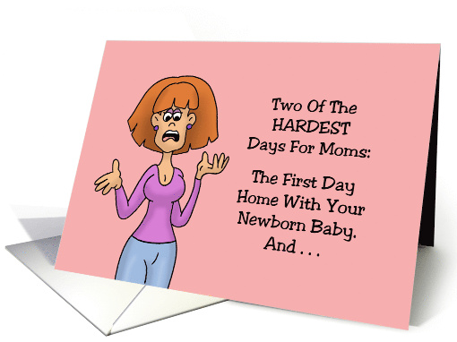 Humorous Mother's Day The Two Hardest Days For Moms card (1712884)
