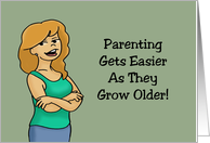 Humorous Parenting Card Parenting Gets Easier As They Grow Older card