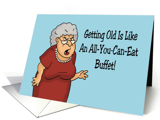 Humorous Getting Older Birthday Like An All You Can Eat Buffet card