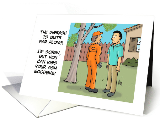 Humorous Blank Card With Gardener Saying Kiss Your Ash Goodbye card