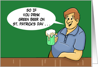 Humorous St. Patrick’s Day If You Drink Green Beer Does It Count As card
