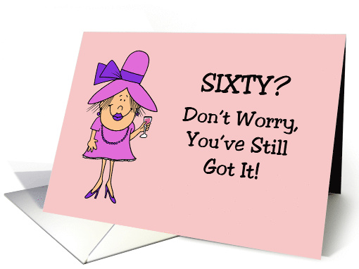 Humorous 60th Birthday Don't Worry You've Still Got It card (1716050)