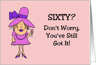 Humorous 60th Birthday Don’t Worry You’ve Still Got It card