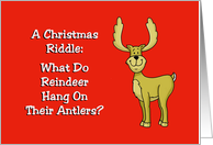 Humorous Christmas Riddle What Do Reindeer Hang On Their Antlers card