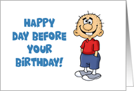 Humorous Birthday Happy Day Before Your Birthday So You’re Not Older card