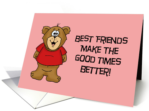 Friendship Best Friends Make The Good Times Better And... (1717978)