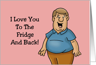 Humorous Spouse Anniversary Card Love You To The Fridge And Back card