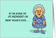 Humorous New Year’s Card If I’m Ever Up At Midnight On New Year’s Eve card