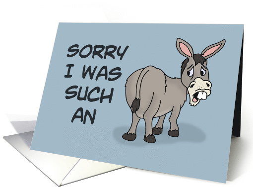 Humorous Apology Sorry I Was Such An With Cartoon Donkey card