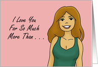 Humorous Romance With Cartoon Woman I Love You For So Much More card