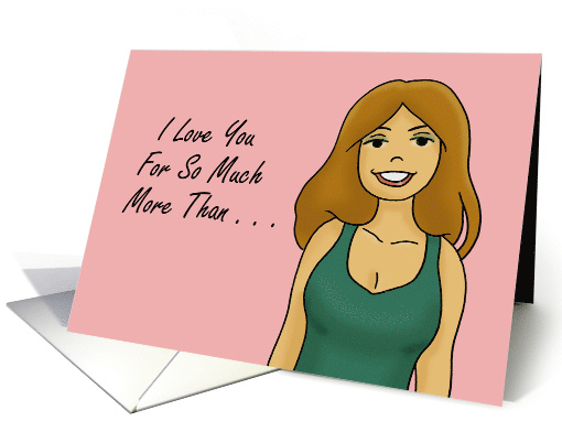 Humorous Spouse Anniversary With Cartoon Woman I Love You For So card