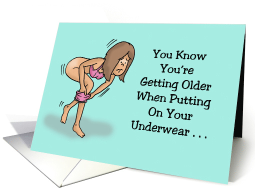 Birthday You Know You're Getting Older When Putting On Underwear card