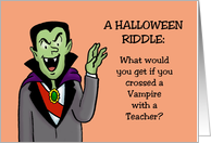 Humorous Halloween What Do You Get When You Cross A Vampire card