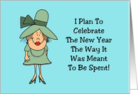 Humorous New Year’s I Plan To Celebrate The Way It Was Meant To Be card