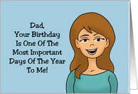 Father Birthday From Daughter The Most Important Day Of The Year To Me card