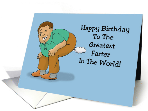 Humorous Father Birthday To The Greatest Farter In The World card