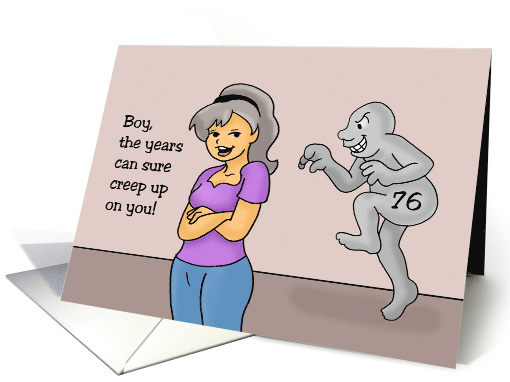 Humorous 76th Birthday The Years Can Sure Creep Up On You card