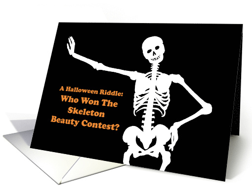 Humorous Halloween Who Won The Skeleton Beauty Contest Nobody card