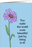 Birthday With Flower You Make The World More Beautiful Just By card