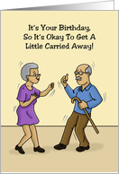 Humorous Birthday With Older Couple Dancing A Little Carried Away card