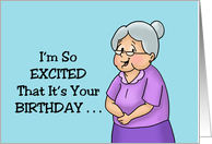 Humorous Birthday I’m So Excited It’s Your Birthday I Peed Myself card