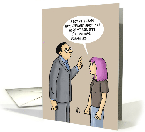 Humorous Father's Day From Daughter A Lot Of Things Have Changed card