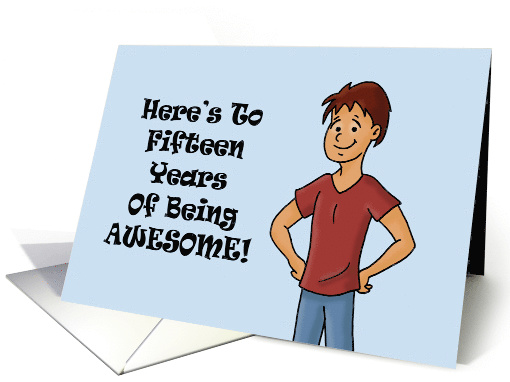 Boy's 15th Birthday Fifteen Years Of Being Awesome Keep It Up card