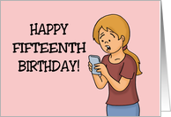 Humorous 15th Birthday Thanks For Looking Up From Your Phone card