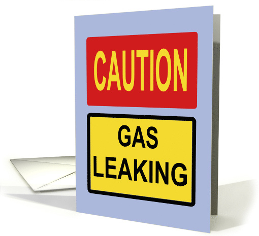 Humorous Birthday Caution Gas Leak Guess You'll Need This... (1730144)