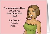 Adult Valentine’s Day I Want An Australian Kiss It’s Like A French card
