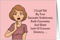 Humorous Friendship I Could Tell By Your Sarcastic Undertones Rude card