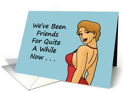 Adult Friendship We've Been Friends For A While When Do... (1730686)