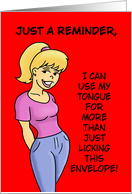 Humorous Adult Valentine I Can Use My Tongue For More Than Just card