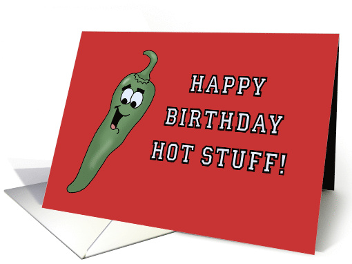 Humorous Birthday With A Jalapeno Happy Birthday Hot Stuff card