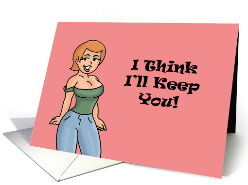 Humorous Adult Romance I Think I'll Keep You Not Just For... (1731552)