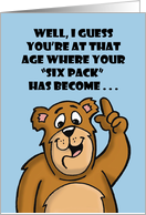 Humorous Birthday Reached The Age Where Your Six Pack Is A Keg card
